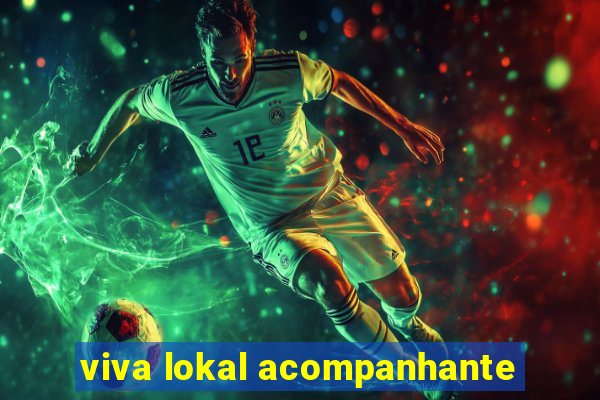 viva lokal acompanhante